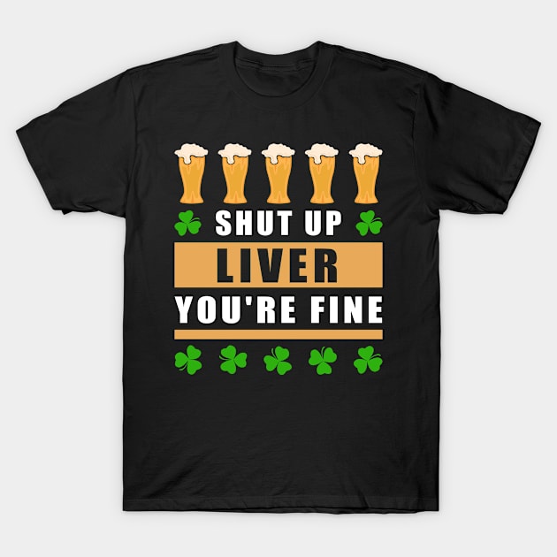 St. Patrick's Day | Shut Up Liver | Irish Gift T-Shirt by Streetwear KKS